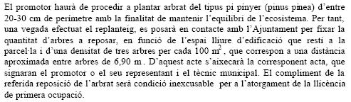 Condició particular fixada per l'Ajuntament de Gavà perquè es pugui edificar un habitatge unifamiliar aïllat al carrer Torres i Clave, 9 de Gavà Mar que obliga a plantar pins (10 de Juny de 2008)